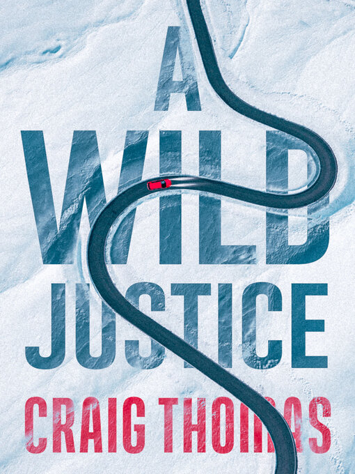 Title details for A Wild Justice by Craig Thomas - Available